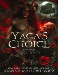 Joanna Mazurkiewicz — Yaga's Choice : Prequel Novella (Baba Yaga's Legacy Book 1)
