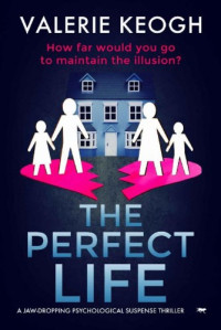 Valerie Keogh — The Perfect Life