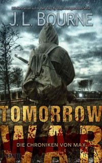 J. L. Bourne — Tomorrow War - Die Chroniken von Max