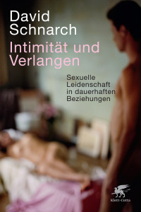 David Schnarch; — Intimität und Verlangen