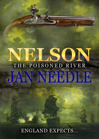 Needle, Jan — [Nelson Chronicles 01] • The Poisoned River