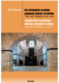 Piotr urek; — The Sephardim-Slavonic language contact in Bosnia. The last period (1918-1941) / Sefardyjsko-sowiaski kontakt jzykowy w Boni. Ostatni period (1918-1941)