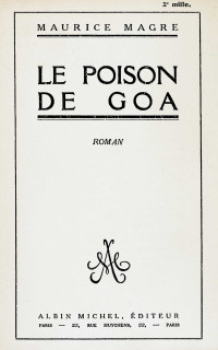 Maurice Magre — Le poison de Goa : roman