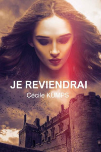 Cécile Kumps — Je reviendrai (French Edition)