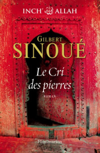 Gilbert Sinoué — Inch Allah - Tome 2 - Le Cri des pierres