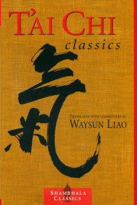 Waysun Liao — T'ai Chi Classics (Shambhala Classics)