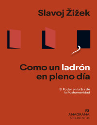 Slavoj Žižek — Como un ladrón en pleno día