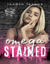London Lennox & Cordelia Owens — Omega Stained: A WhyChoose Omegaverse Romance (The Enclave Book 3)