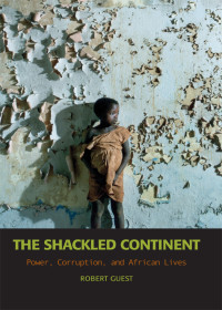 Robert Guest — The Shackled Continent