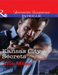 Julie Miller — Kansas City Secrets