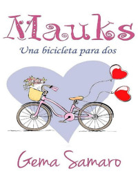 Gema Samaro — Mauks: Una Bicicleta Para Dos