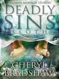 Bradshaw, Cheryl — Sloane Monroe Story-Deadly Sins 01-Sloth