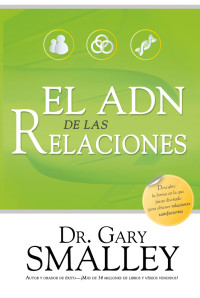 Smalley, Gary. — El adn de las relaciones