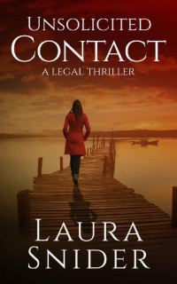 Laura Snider — Unsolicited Contact: A Legal Thriller (Ashley Montgomery Book 4)