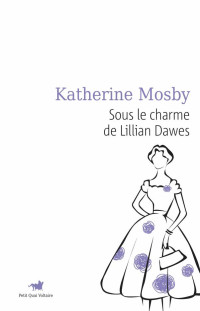 Katherine Mosby — Sous le charme de Lillian Dawes