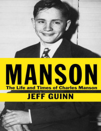 Jeff Guinn — Manson: The Life and Times of Charles Manson Hardcover