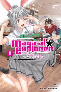 Iris and Noboru Kannatuki — Magical★Explorer: Reborn as a Side Character in a Fantasy Dating Sim, Vol. 8