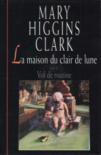 Clark, Mary Higgings [Clark, Mary Higgings] — La maison du clair de lune