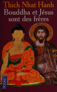 Thich Nhât Hanh — Bouddha et Jésus sont des frères