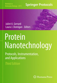 Juliet A. Gerrard  — Protein Nanotechnology: Protocols, Instrumentation, and Applications 