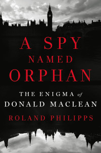 Roland Philipps — A Spy Named Orphan