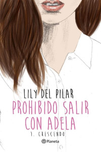 Lily del Pilar — Prohibido salir con Adela. Crescendo