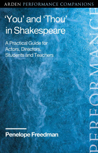 Penelope Freedman; — You' and Thou' in Shakespeare