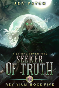 Jer Patch — Seeker of Truth: A LitRPG Adventure