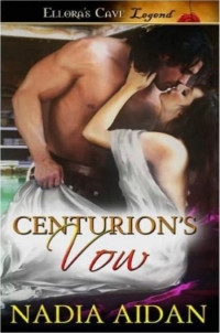 Nadia Aidan [Aidan, Nadia] — Centurion's Vow