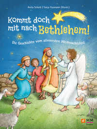 Anita Schalk; — Kommt doch mit nach Bethlehem!