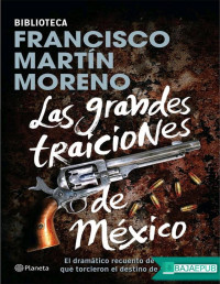 Martín Moreno — Las Grandes Traiciones De México