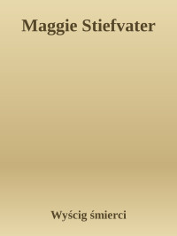 Wyścig śmierci — Maggie Stiefvater