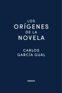 Carlos García Gual — Los orígenes de la novela