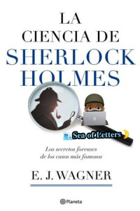 E. J. Wagner — La ciencia de Sherlock Holmes