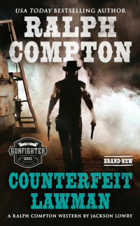Ralph Compton, Jackson Lowry — Gunfighter; Counterfeit Lawman