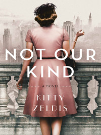 Kitty Zeldis. — Not Our Kind.