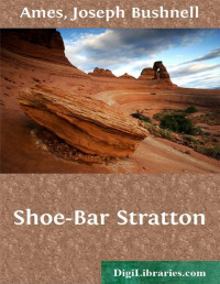Joseph Bushnell Ames — Shoe-Bar Stratton
