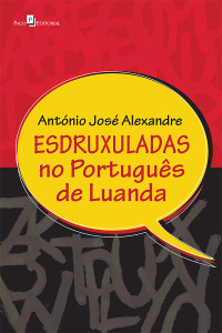 Antnio Jos Alexandre; — Esdruxuladas no portugus de luanda