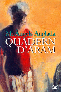 Maria Àngels Anglada — Quadern d’Aram