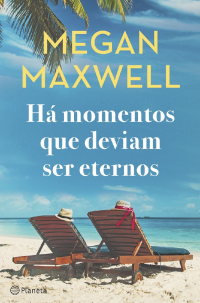 Megan Maxwell — Há momentos que deviam ser eternos