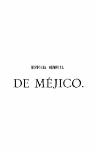 Niceto de Zamacois — Historia de Méjico desde sus tiempos más remotos hasta nuestros días. Tomo II