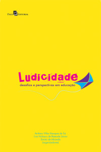 Antnio Villar Marques de S;Luiz Nolasco de Rezende Jnior;Simo de Miranda; & Luiz Nolasco de Rezende Júnior & Simão de Miranda (Orgs.) — Ludicidade