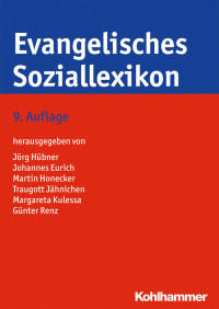 Jörg Hübner & Johannes Eurich & Martin Honecker & Traugott Jähnichen & Margareta Kulessa & Günter Renz — Evangelisches Soziallexikon