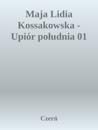 Czerń — Maja Lidia Kossakowska - Upiór południa 01