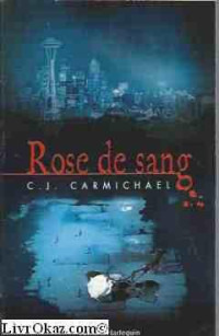 C. J. Carmichaël — Rose de sang