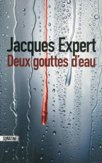 Jacques Expert — Deux gouttes d'eau