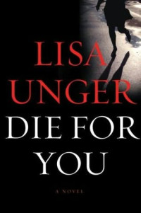 Lisa Unger — Die for You