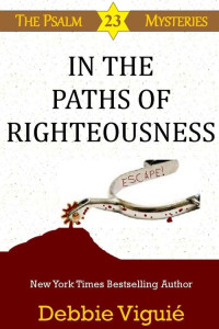 Viguié, Debbie — In the Paths of Righteousness (Psalm 23 Mysteries)