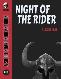 Alyson Faye — Night Of The Rider (Short Sharp Shocks! Book 18)
