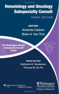 Cashen, Amanda F. & Van Tine, Brian — The Washington Manual of Hematology and Oncology Subspecialty Consult